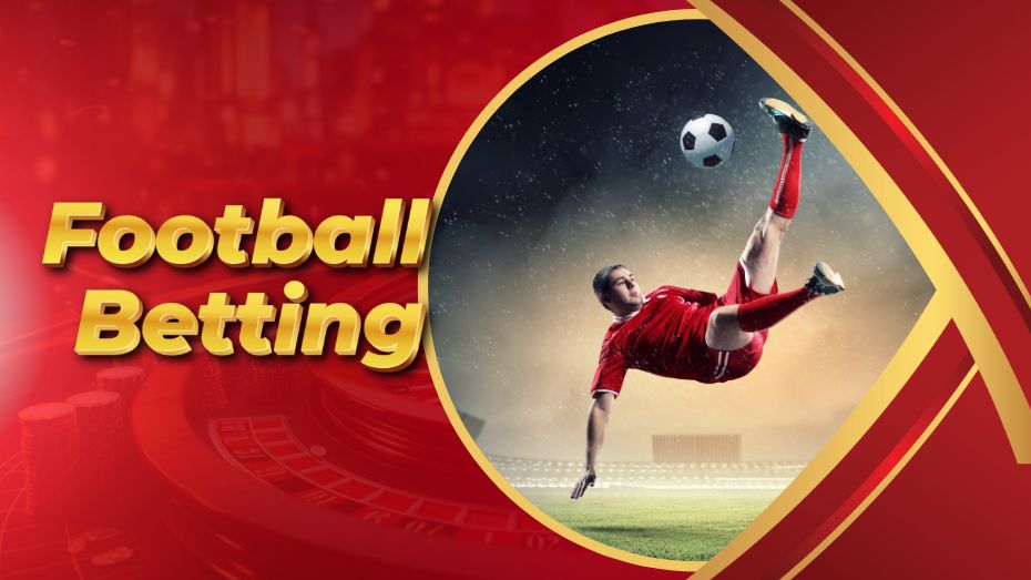 Football Betting – Bet on Your Favorite Teams