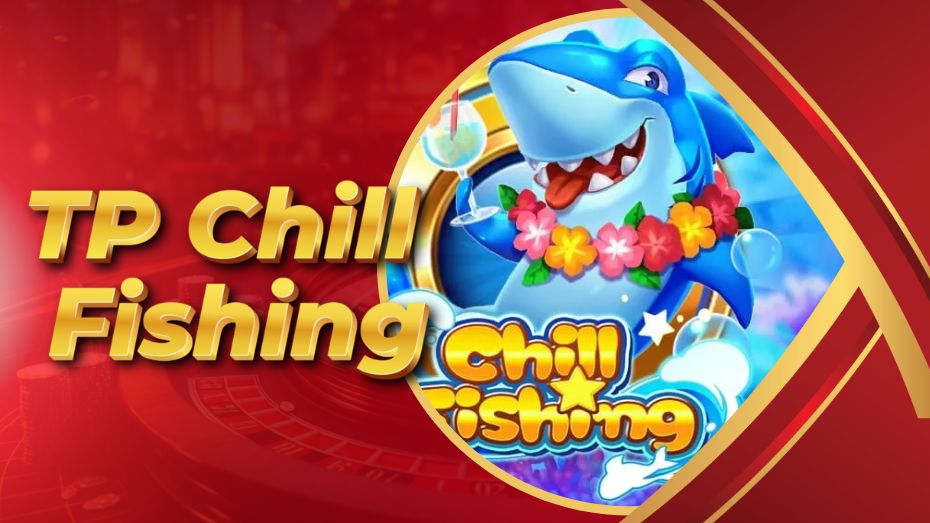 TP Chill Fishing